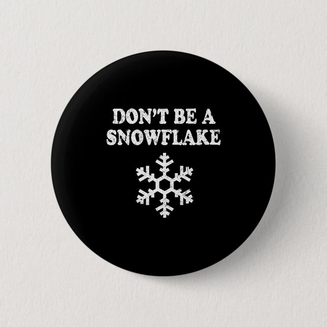Don't Be A Snowflake - Funny Christmas  Knapp (Framsida)