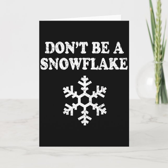 Don't Be A Snowflake - Funny Christmas  Kort (Framsida)