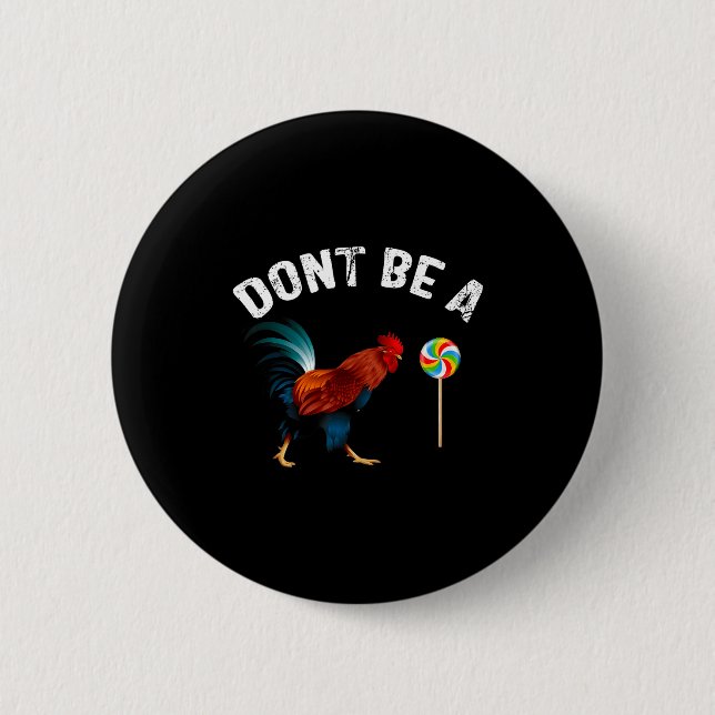 Dont Be A Sucker Funny Rooster Fathers Day Gift  Knapp (Framsida)