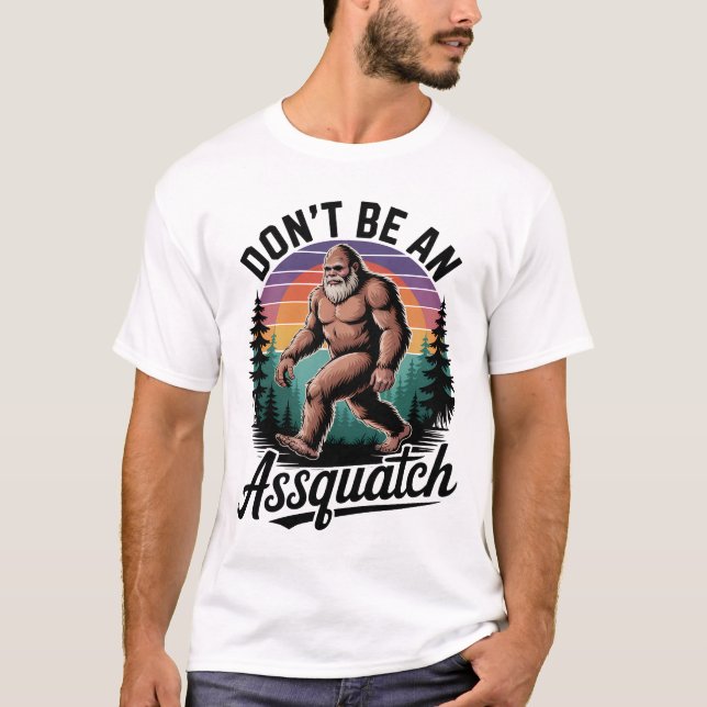 Don't Be an Assquatch Bigfoot T Shirt (Framsida)