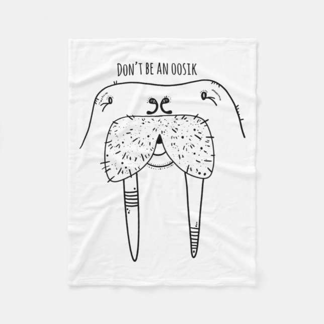 Dont Be An Oosik  Fleecefilt (Framsidan)