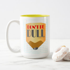 Don't Be Dull - Coffee Mug 15oz Två-Tonad Mugg