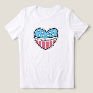 DON't be FEAR-GASSED T-Shirt