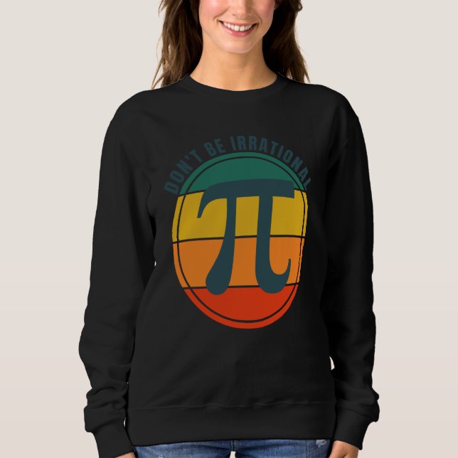 Don't Be Irrational Symbol Pi Day Math Happy Pi Ir T Shirt (Framsida)