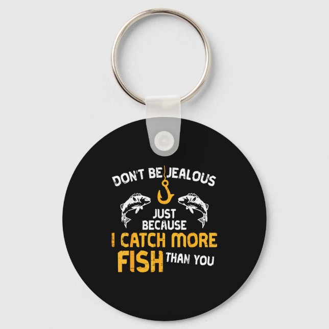Dont Be Jealous Fishing Funny Fisherman Angler Men Nyckelring (Framsida)