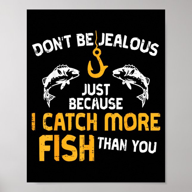 Dont Be Jealous Fishing Funny Fisherman Angler Men Poster (Framsidan)