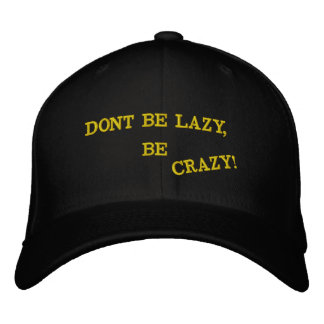 DONT BE LAZY, BE CRAZY! BRODERAD KEPS