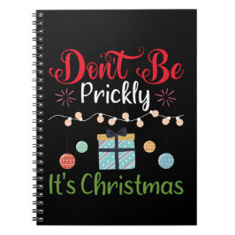 Don't Be Prickly - Funny Christmas Anteckningsbok