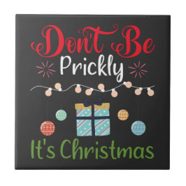 Don't Be Prickly - Funny Christmas Kakelplatta