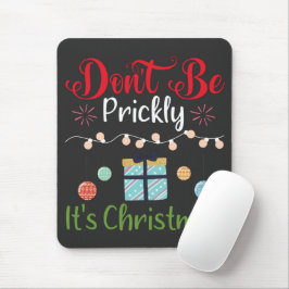Don't Be Prickly - Funny Christmas Musmatta