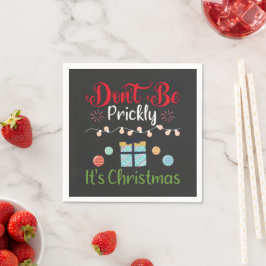 Don't Be Prickly - Funny Christmas Pappersservett