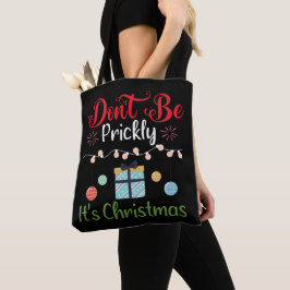 Don't Be Prickly - Funny Christmas Tygkasse
