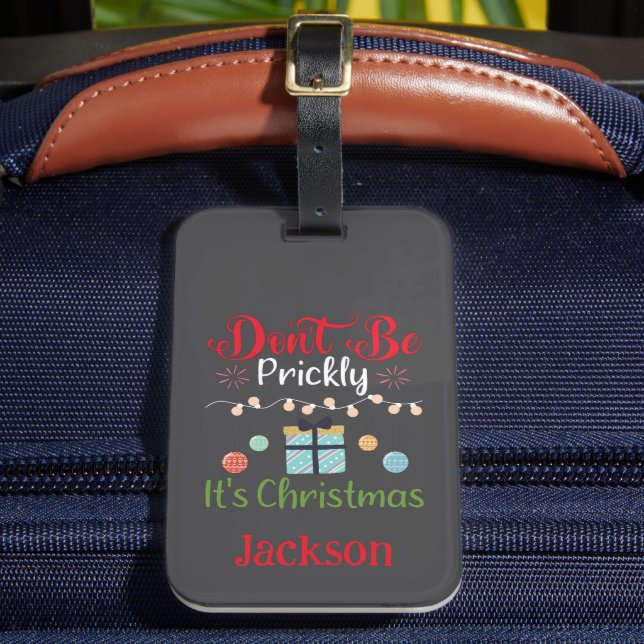 Don't Be Prickly - Funny Personalized Christmas Bagagebricka (Framsida Insitu 2)