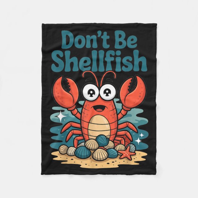 Don't Be Shellfish Funny Pun Lobster  Fleecefilt (Framsidan)