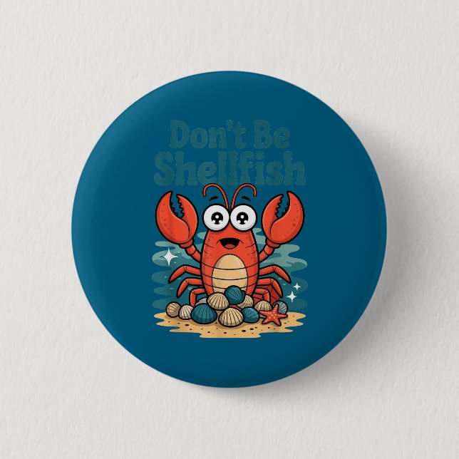 Don't Be Shellfish Funny Pun Lobster  Knapp (Framsida)