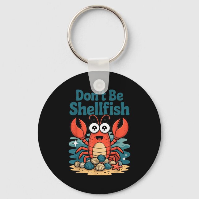 Don't Be Shellfish Funny Pun Lobster  Nyckelring (Framsida)