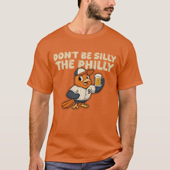 Dont be silly the philly baseball  t shirt (Framsida)