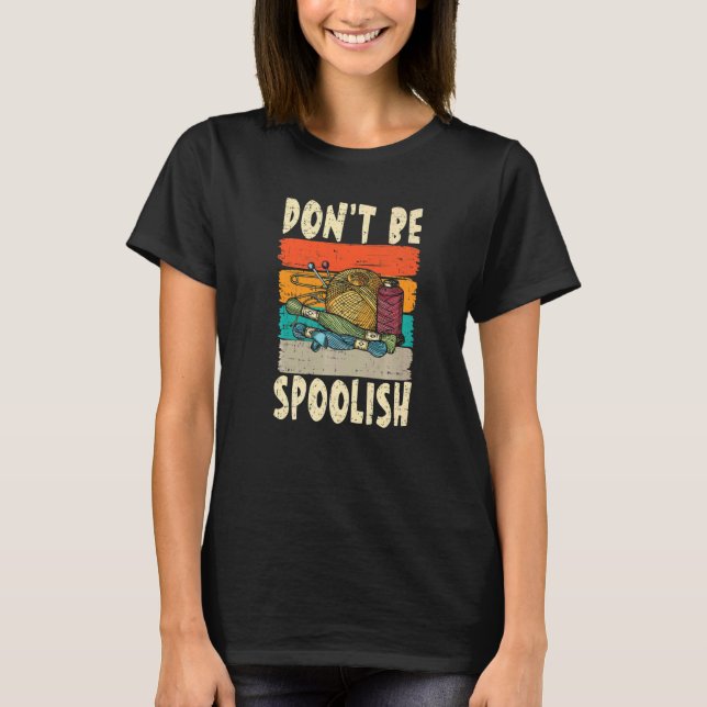 Don't Be Spoolish for a Tailors Sewers Women Quilt T Shirt (Framsida)