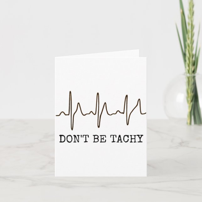 Don't Be Tachy . Funny Ekg Shirt  Kort (Framsida)