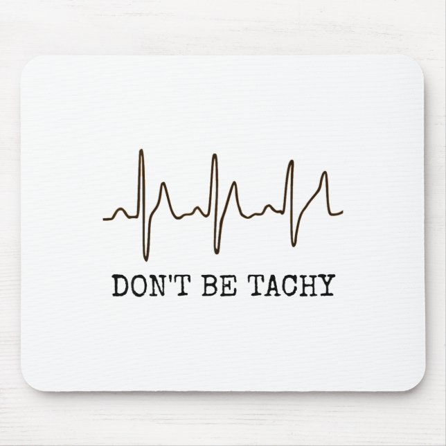 Don't Be Tachy . Funny Ekg Shirt  Musmatta (Framsidan)