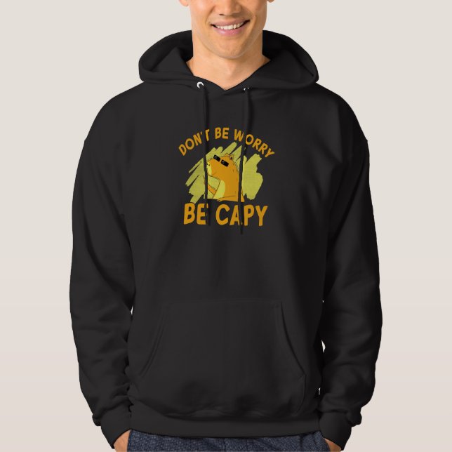 Don't Be Worry Be Capy Capybara Rodent Animal Hoodie (Framsida)