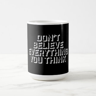 Don't Believe Everything You Think Mindful Wisdom Magisk Mugg