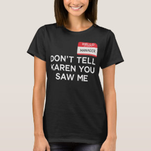 Dont Berätta Karen Manager Costume Halloween Funny T Shirt