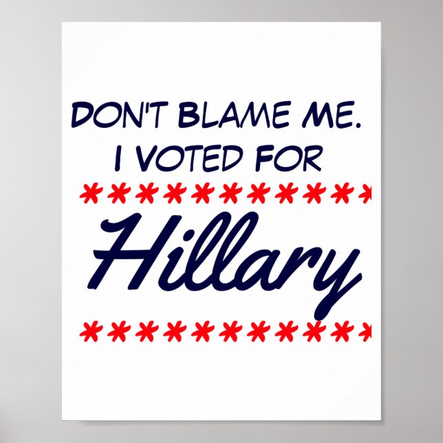 Dont Blame Me I Voted For Hillary  Poster (Framsidan)