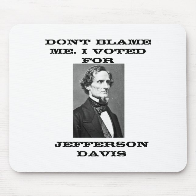 Dont Blame Me I Voted For Jefferson Davis  Musmatta (Framsidan)
