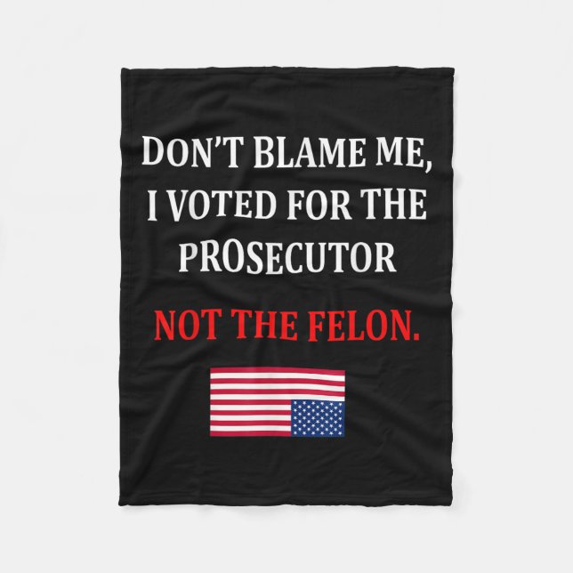 Don't Blame Me I Voted For Prosecutor Usa Flag Fun Fleecefilt (Framsidan)