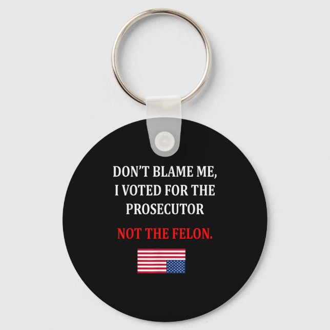 Don't Blame Me I Voted For Prosecutor Usa Flag Fun Nyckelring (Framsida)
