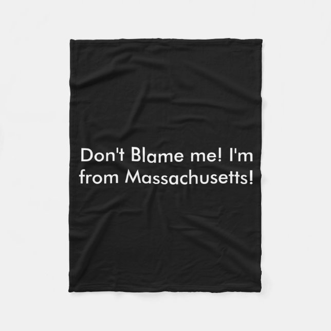 Dont Blame Me Im From Machusetts  Fleecefilt (Framsidan)