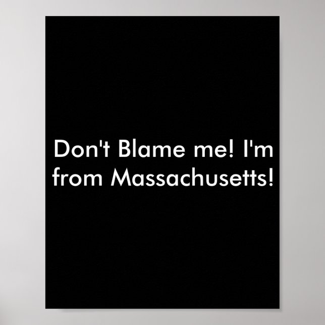 Dont Blame Me Im From Machusetts  Poster (Framsidan)