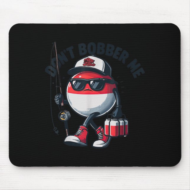 Don't Bobber Me Fishing Funny Quote Humor Adult  Musmatta (Framsidan)