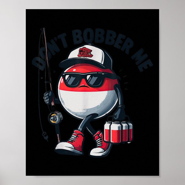 Don't Bobber Me Fishing Funny Quote Humor Adult  Poster (Framsidan)