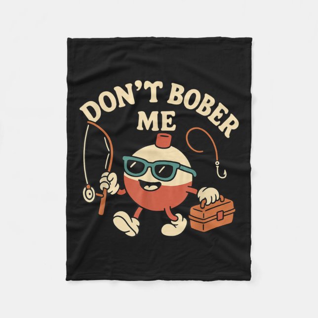 Don't Bobber Me Funny Fishing Bobber Quote  Fleecefilt (Framsidan)