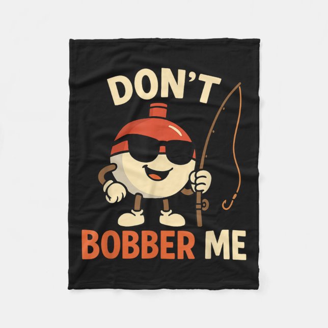 Don't Bobber Me Funny Fishing Bobber Quote  Fleecefilt (Framsidan)