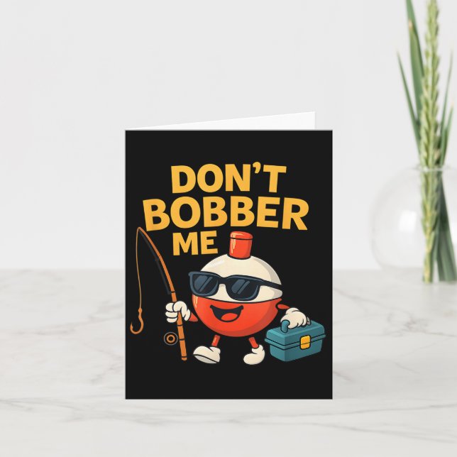 Don't Bobber Me Funny Fishing Bobber Quote  Kort (Framsida)