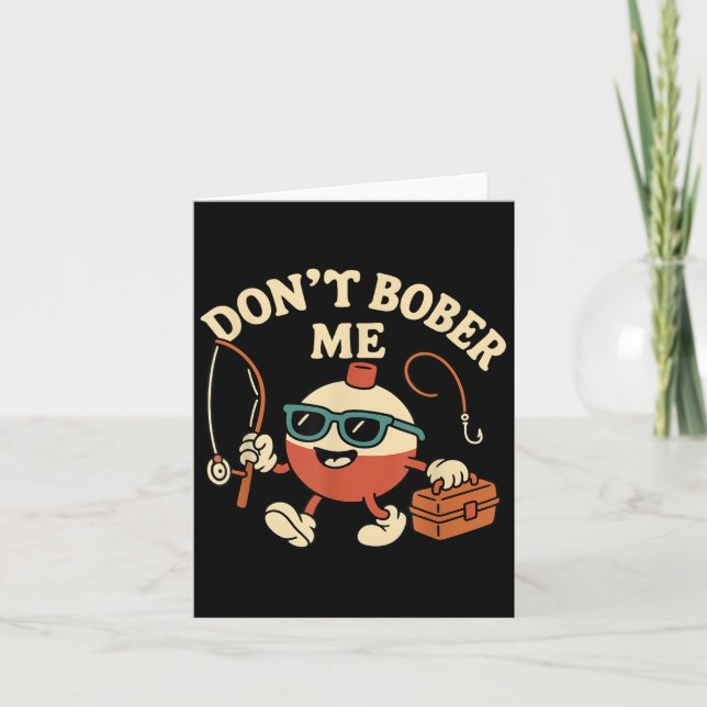 Don't Bobber Me Funny Fishing Bobber Quote  Kort (Framsida)