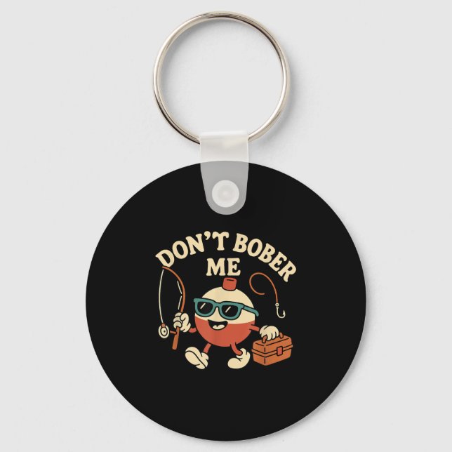 Don't Bobber Me Funny Fishing Bobber Quote  Nyckelring (Framsida)