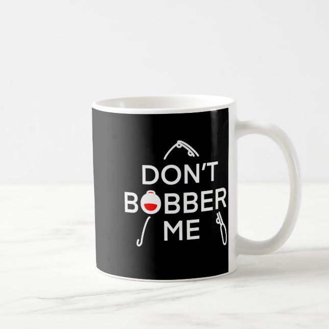 Dont Bobber Me Im Fishing  Kaffemugg (Höger)