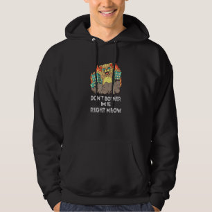 Dont Bother Me Höger Meow I Arg Cat Catzilla Hoodie