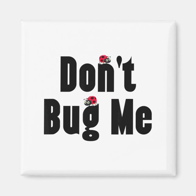 Don't Bug Me - Funny Ladybug Family Insect  Magnet (Framsidan)