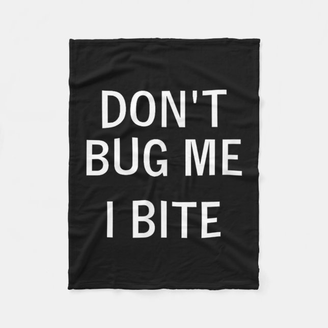 Don't Bug Me I Bite, Sarcastic, Funny, Joke, Famil Fleecefilt (Framsidan)