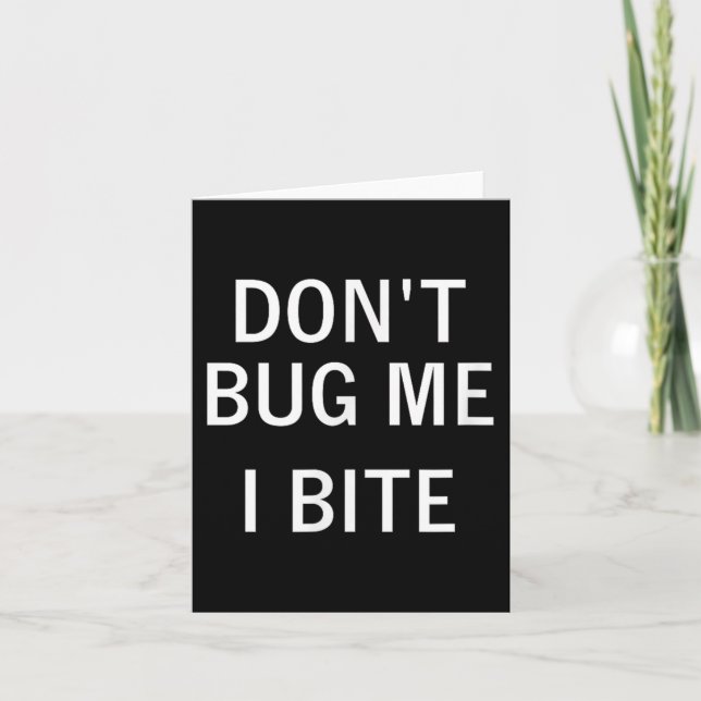 Don't Bug Me I Bite, Sarcastic, Funny, Joke, Famil Kort (Framsida)