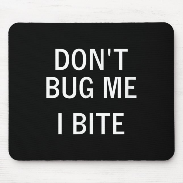Don't Bug Me I Bite, Sarcastic, Funny, Joke, Famil Musmatta (Framsidan)