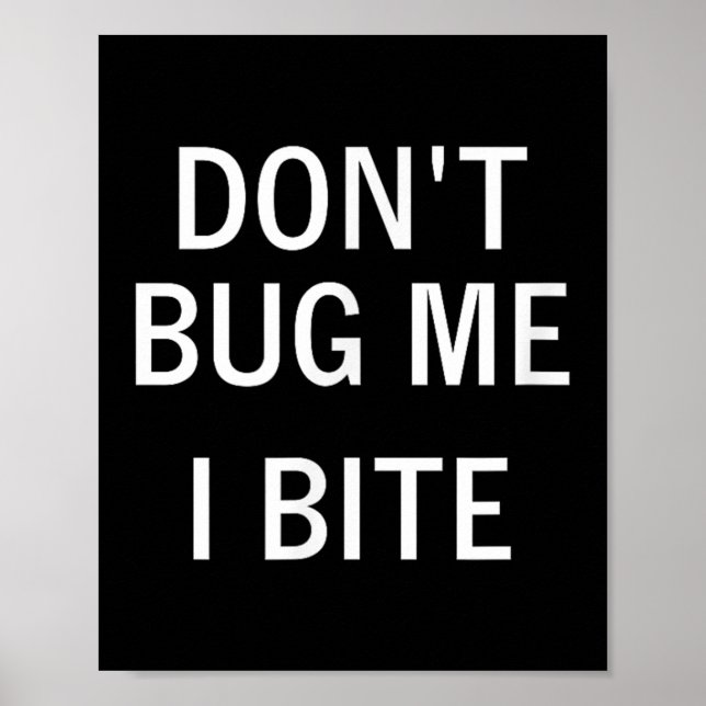 Don't Bug Me I Bite, Sarcastic, Funny, Joke, Famil Poster (Framsidan)