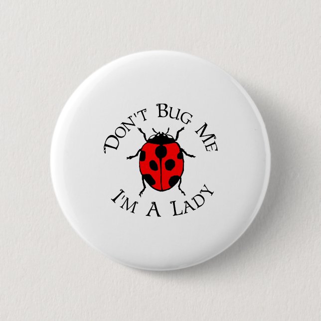 Dont Bug Me Im A Lady  Knapp (Framsida)