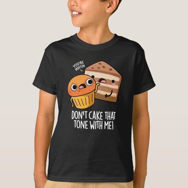 Don't Cake That Tone With Me Rolig Snabbmat PuMörk T Shirt (Framsida)