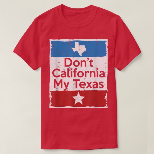 Dont California My Teas T Shirt (Design framsida)